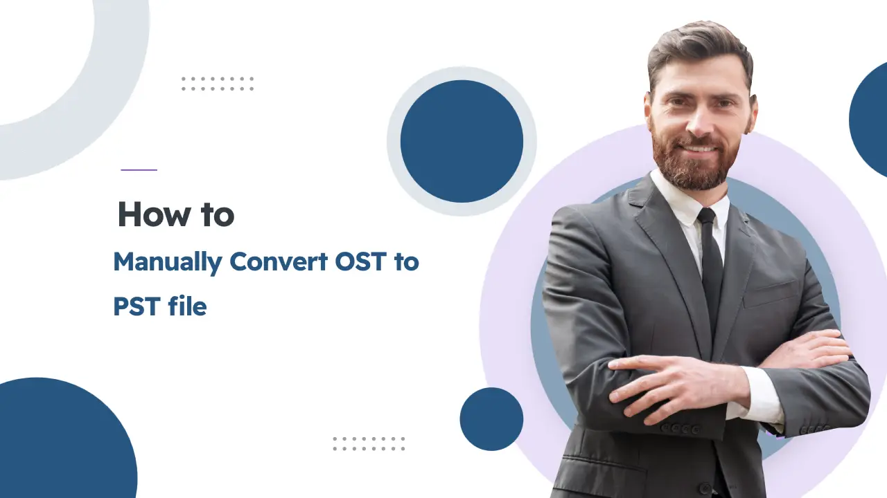 Manually Convert OST to PST file