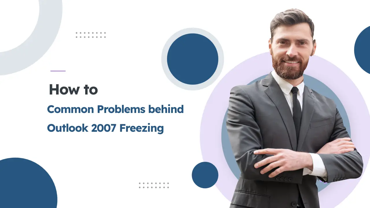 Common Problems behind Outlook 2007 Freezing