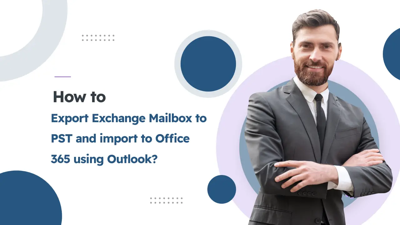 Export Exchange Mailbox to PST and import to Office 365 using Outlook